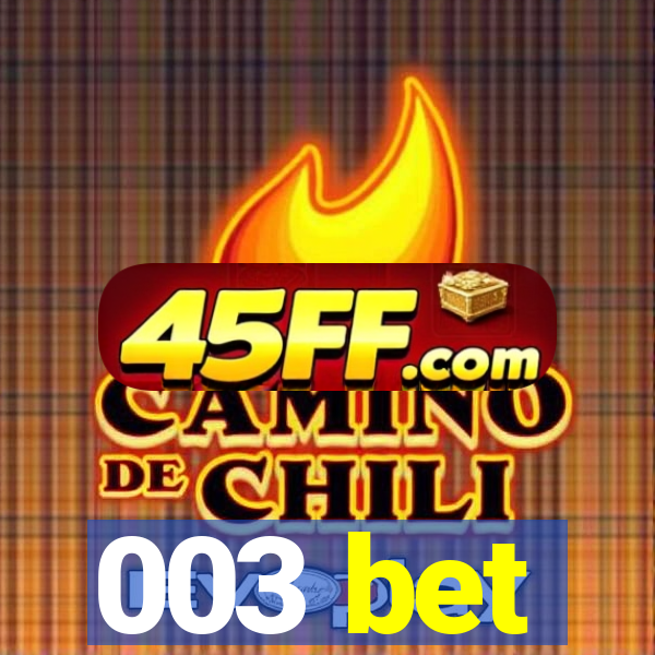 003 bet